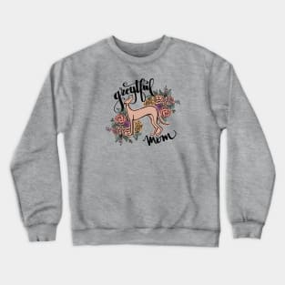 Greytful Dog Mom Crewneck Sweatshirt